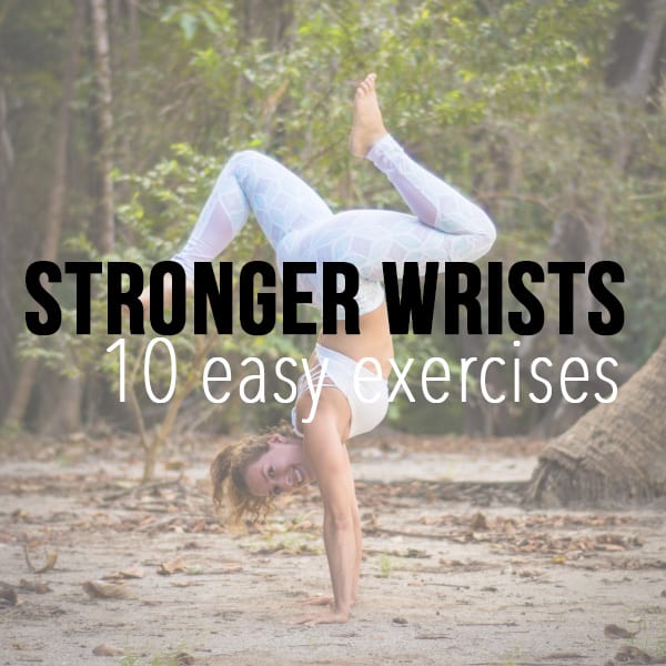 Stronger Wrists: 10 Easy Exercises